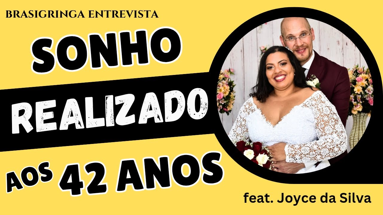 AMOR GRINGO: CASEI & imigrei DEPOIS dos 40 anos feat. Joyce da Silva