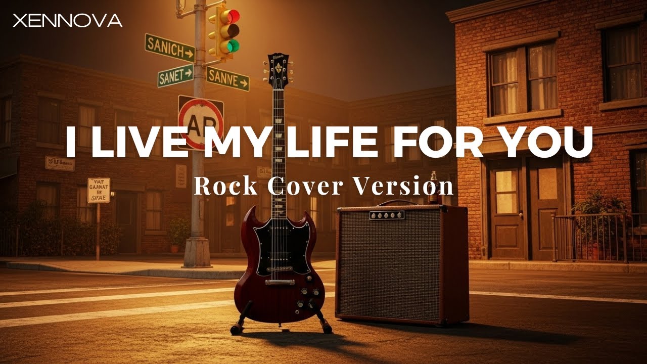 I Live My Life For You ( Rock Cover by Xennova )