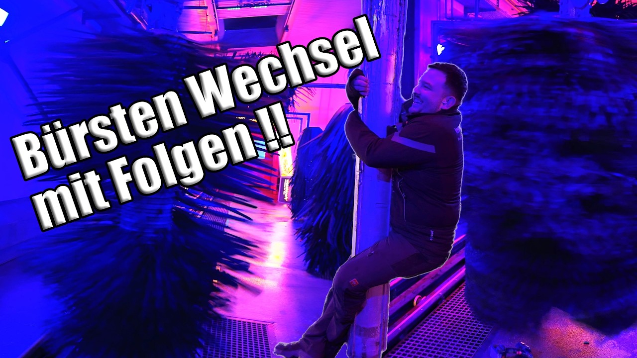Waschanlagen Bürsten tausch mit folgen😳