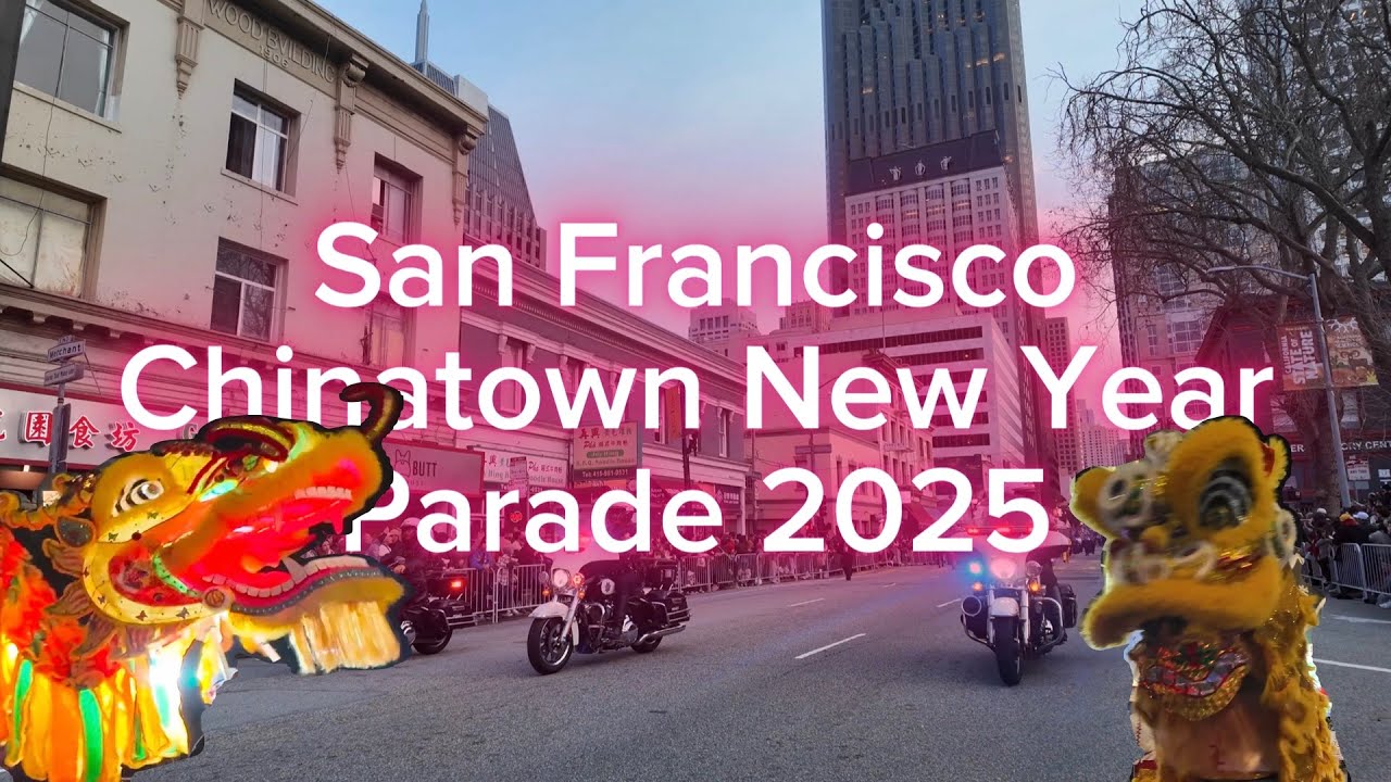 San Francisco Chinatown New Year Parade | Year of the Snake 2025 | Lion Dance and More