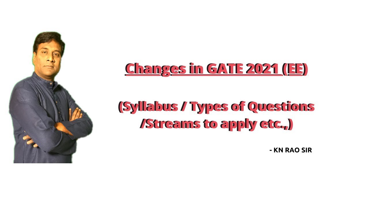 Changes in GATE 2021 | Syllabus, Pattern Changes in GATE by IIT Mumbai | GATE & ESE | KN Rao