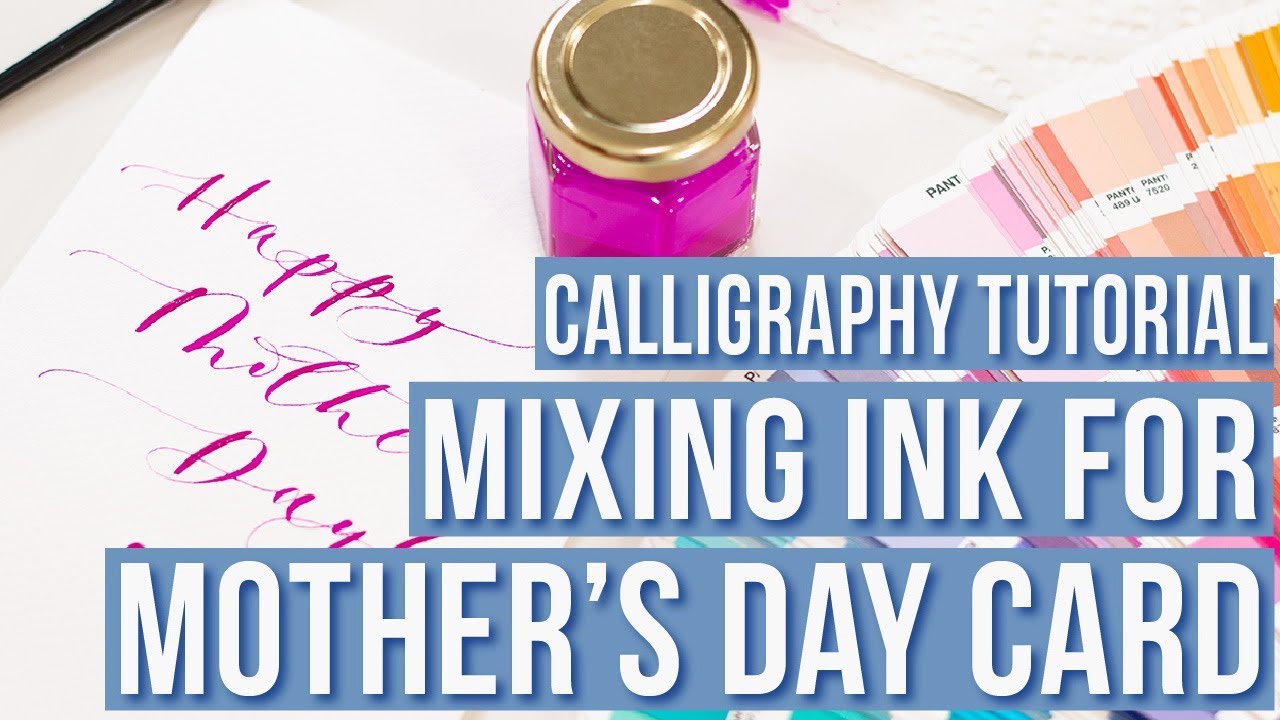Calligraphy Tutorial | Mixing Ink and Beginner Techniques for Mother's Day Card