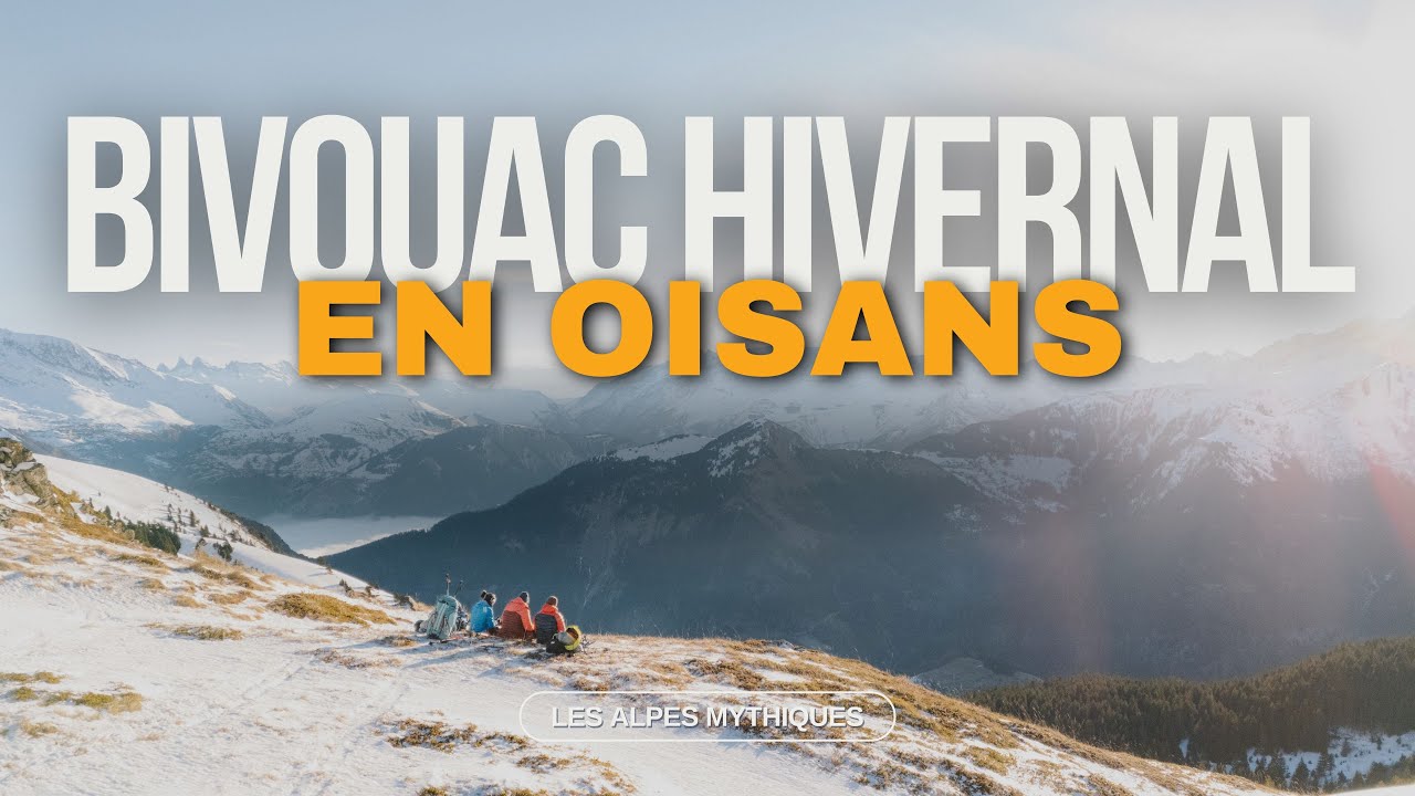 48H d’aventure en OISANS : BIVOUAC Hivernal & RANDONNÉE en Raquettes