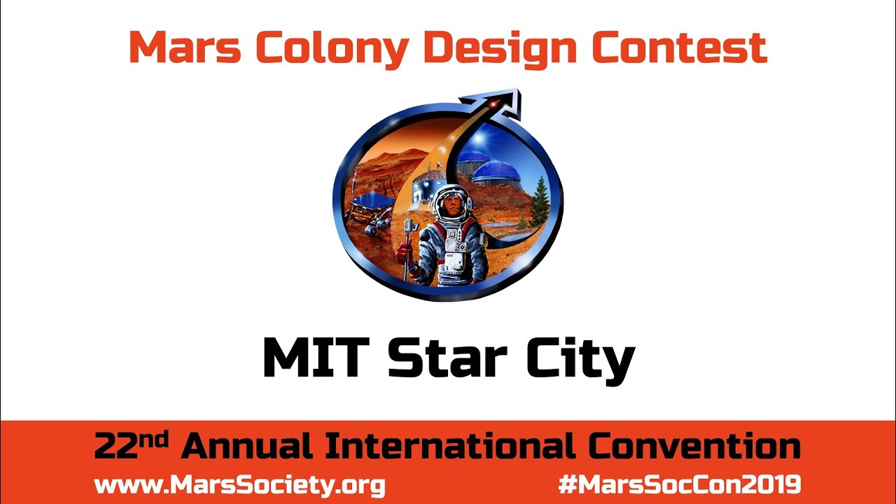 Mars Colony Design Contest: M.I.T. - Star City - 22nd Annual International Mars Society Convention