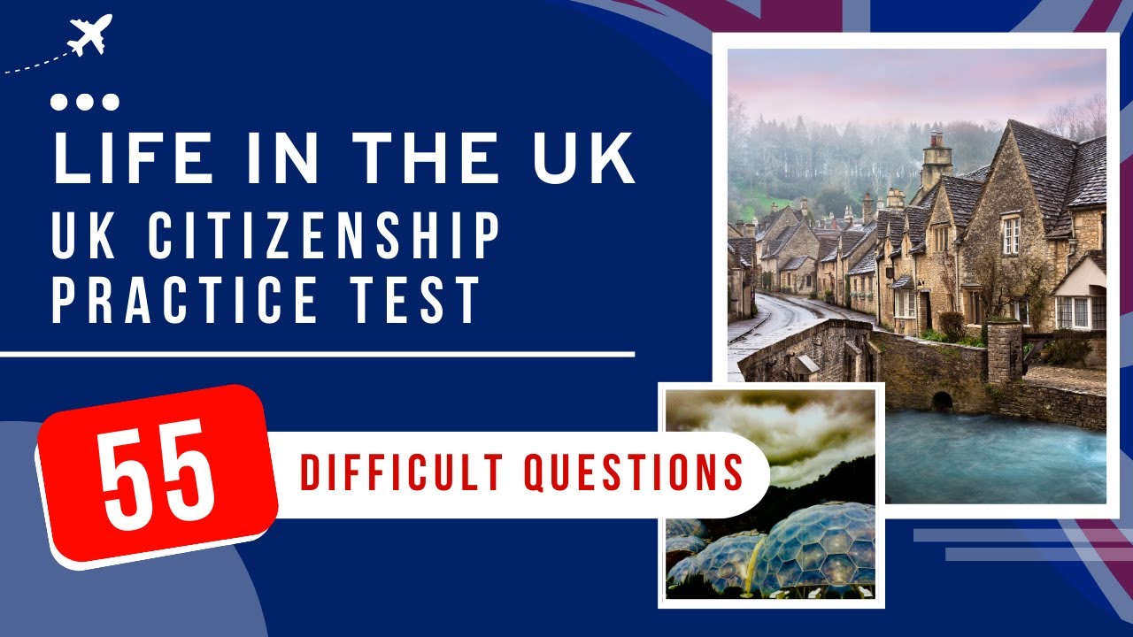 Life In The UK Test 2026 - UK Citizenship Practice Exam (55 Difficult Questions)