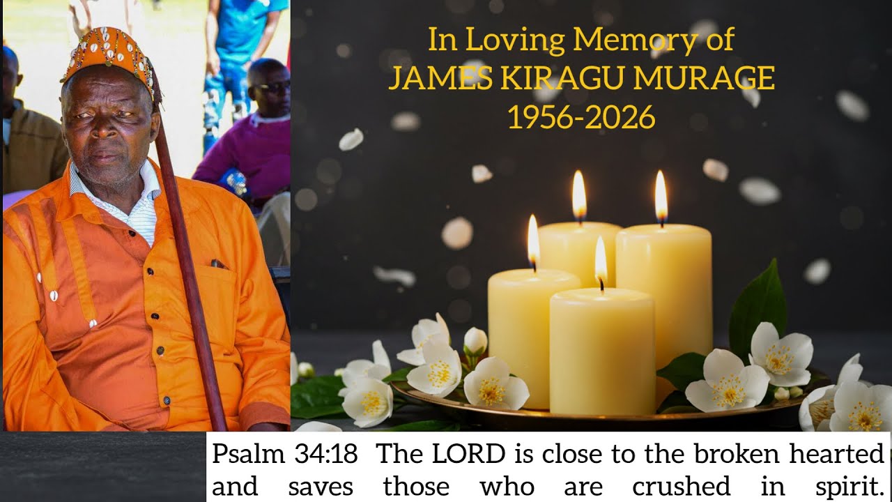 CELEBRATING THE LIFE WELL LIVED OF JAMES KIRAGU MURAGE