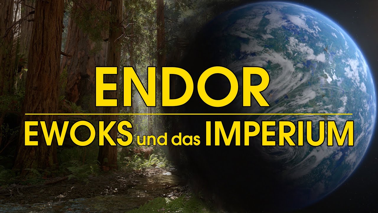 ENDOR, Ewoks und das Imperium - Alle Details zu dem Waldmond aus Episode 6 |Star Wars |Kanon Deutsch