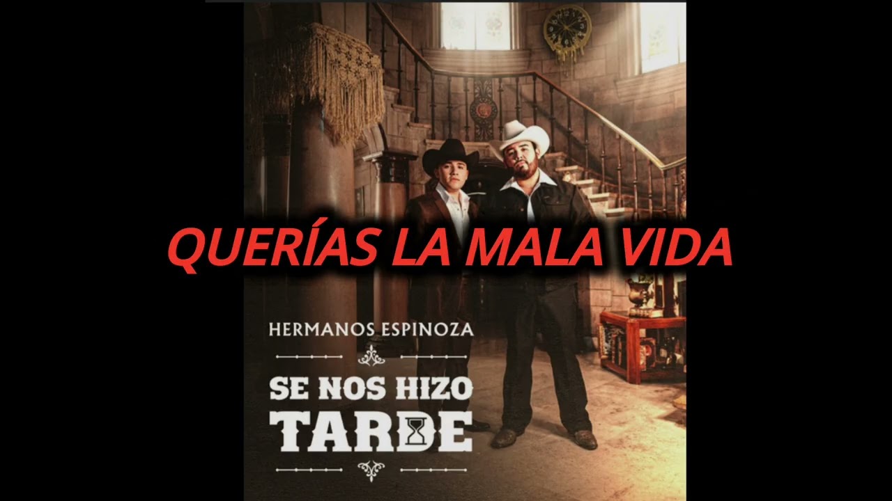 Hermanos Espinoza -Se Nos Hizo Tarde - LETRA/LYRICS