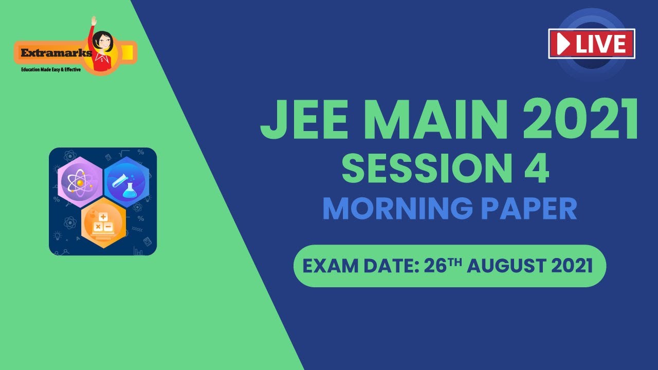 JEE Main August Analysis | Live Paper Solution | Extramarks JEE