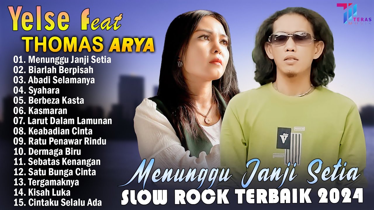 THOMAS ARYA FEAT YELSE FULL ALBUM TERBAIK 2024 ~ SLOW ROCK TERPOPULER 2024