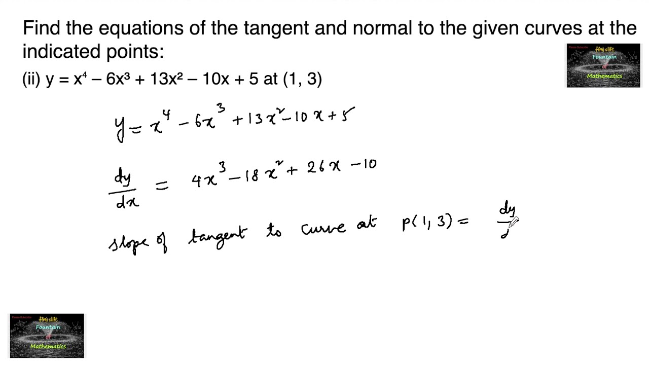 Найдите уравнение касательной и нормали к заданной кривой y = x⁴&ndash;6x&sup3;+13x&sup2;&ndash;10x+5 в точке (1, 3)