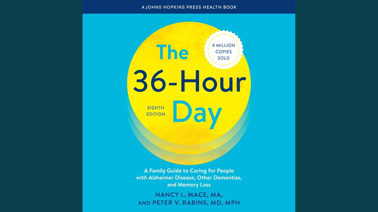 Chapter 11: You, Your Family, and the Person Who Has Dementia.20 - The 36-Hour Day