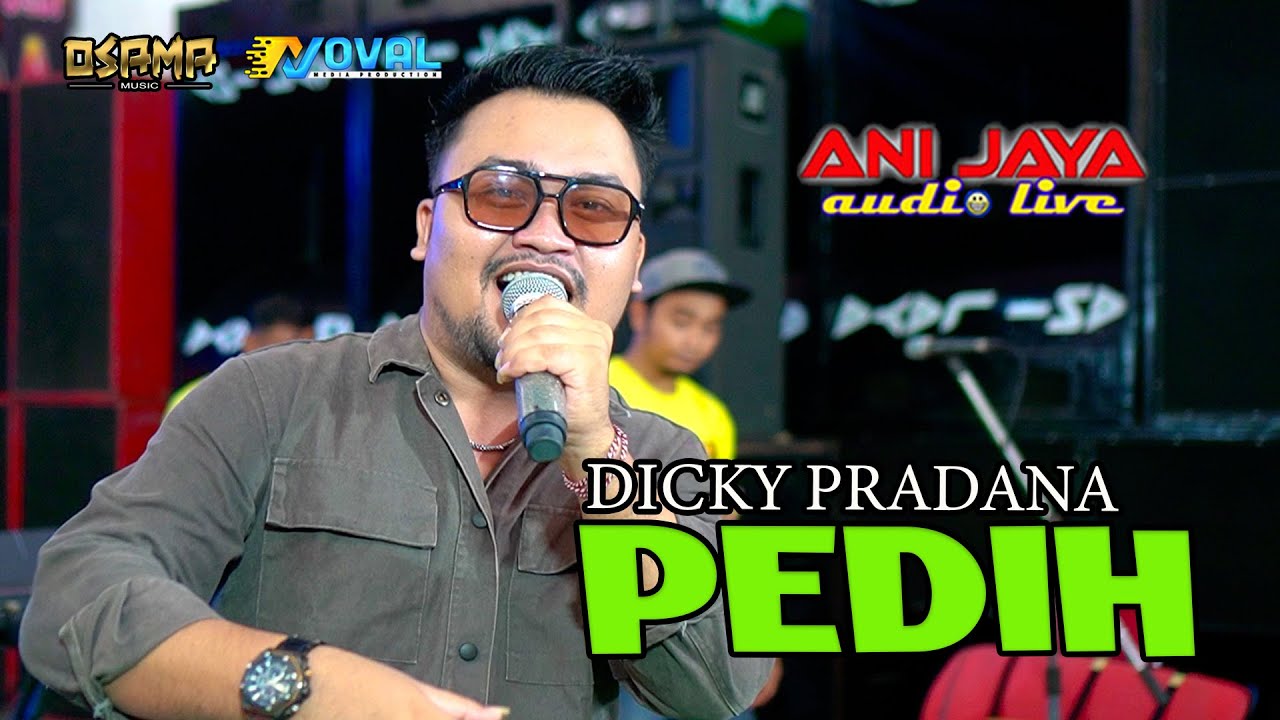 PEDIH - DICKY PRADANA - OSAMA MUSIK - ANIJAYA AUDIO LIVE - NOVAL PRO