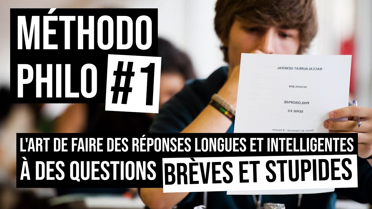 Méthodo Philo #1 - L'art des réponses longues et intelligentes aux questions brèves et stupides