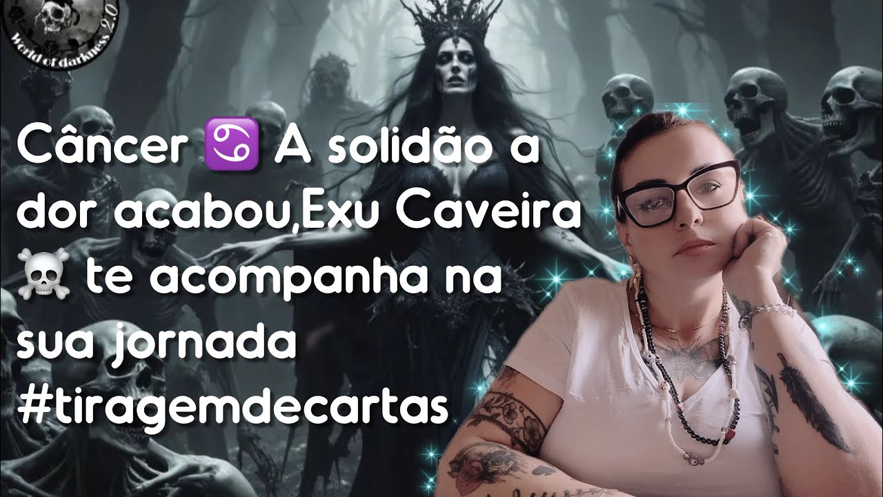 Câncer ♋️ A solidão a dor acabou,￼Exu Caveira ☠️ te acompanha na sua jornada #tiragemdecartas ￼