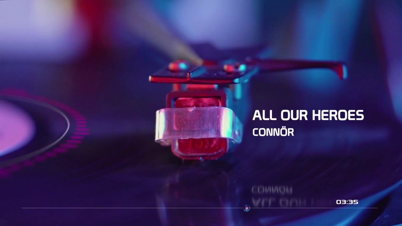 CONNÖR-ALL OUR HEROES (feat. doctormelodious)