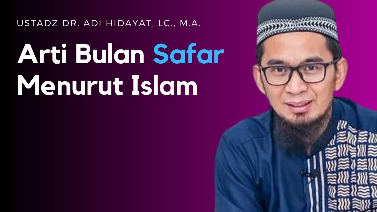 Arti Bulan Safar Menurut Islam USTADZ ADI HIDAYAT