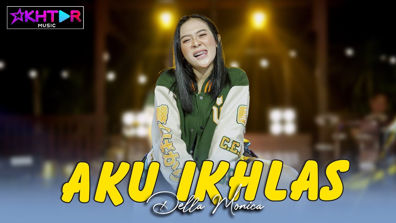 AKU IKHLAS ~ Della Monica  || PARGOY AMBYAR