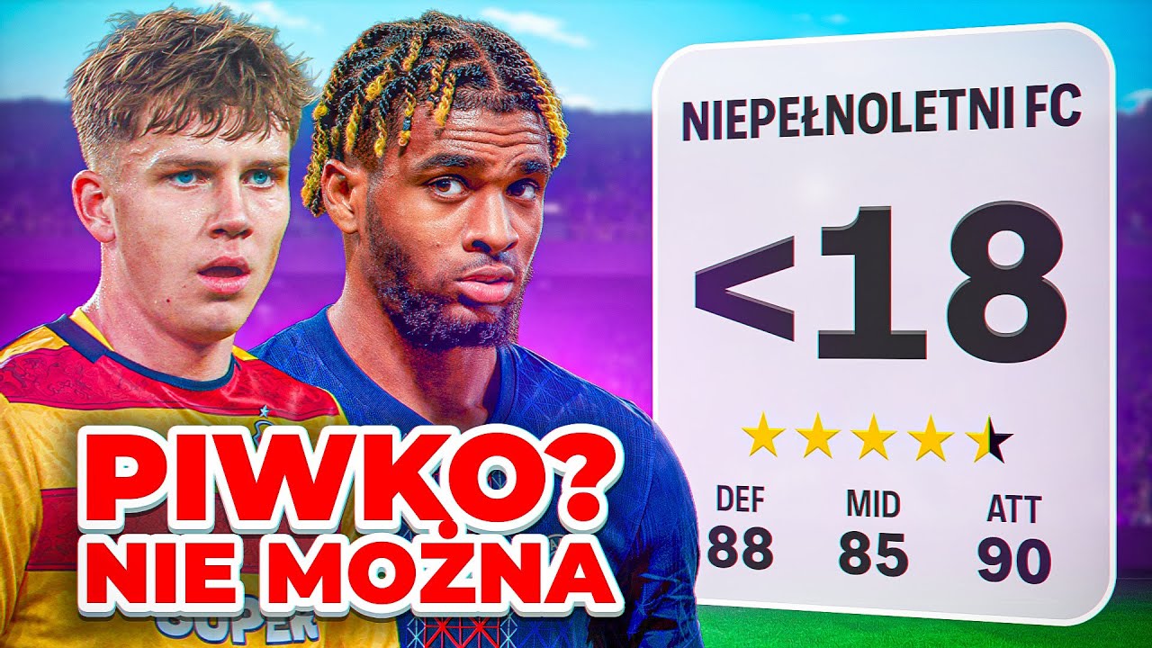 Stworzyłem najlepszy skład niepełnoletnich… 