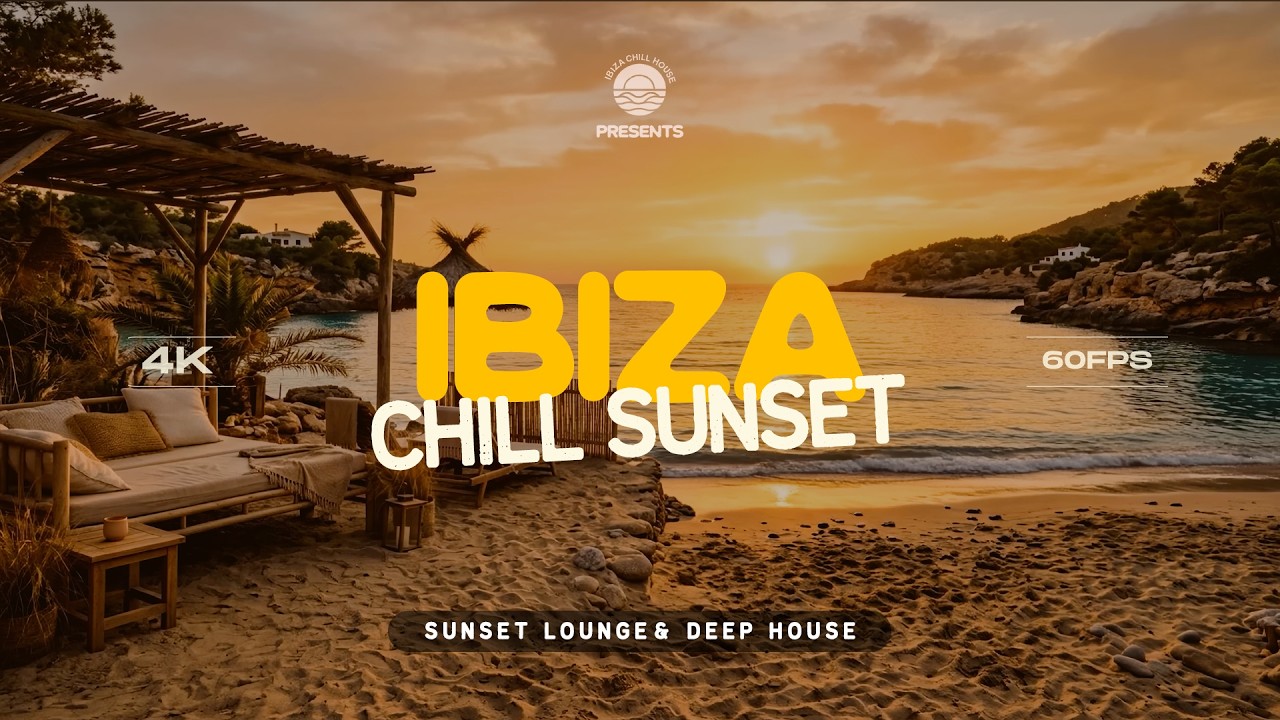 Ibiza Chill Sunset | Luxury Beach Lounge & Chill Deep House