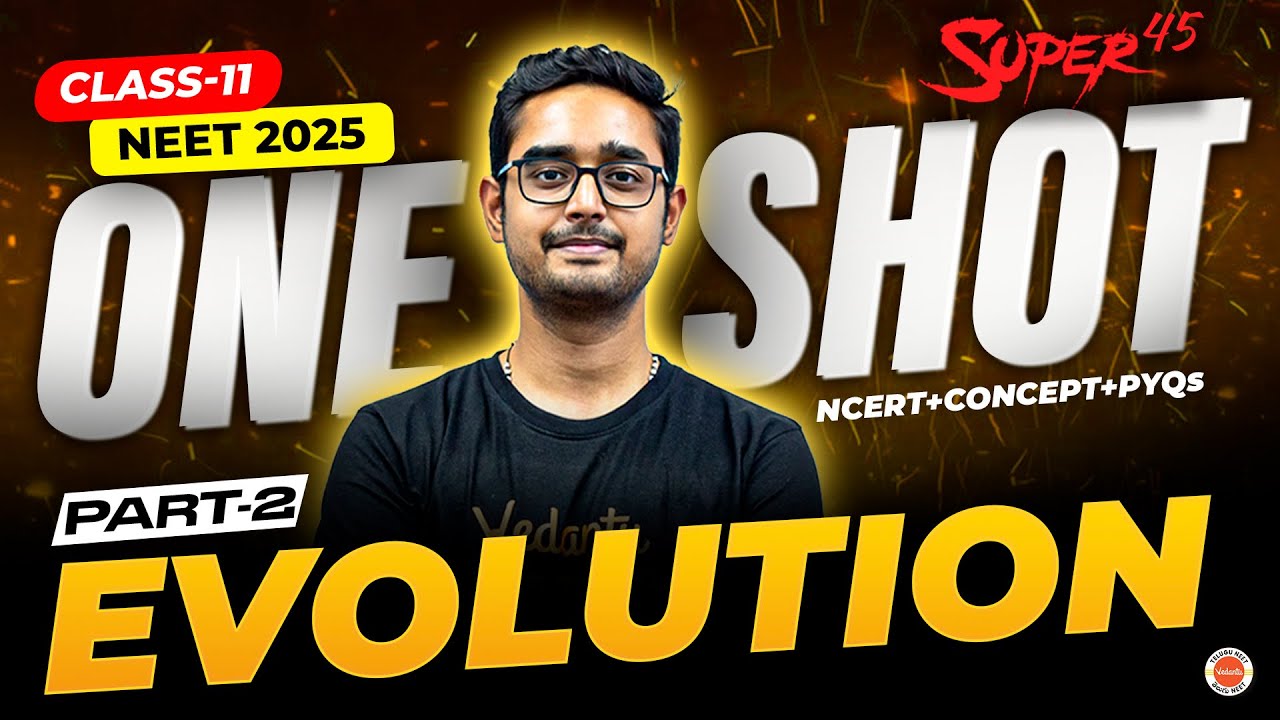Evolution - One Shot | Part-2 | NEET 2025 | NCERT + Concepts + PYQs | Telugu | Ajay Sir