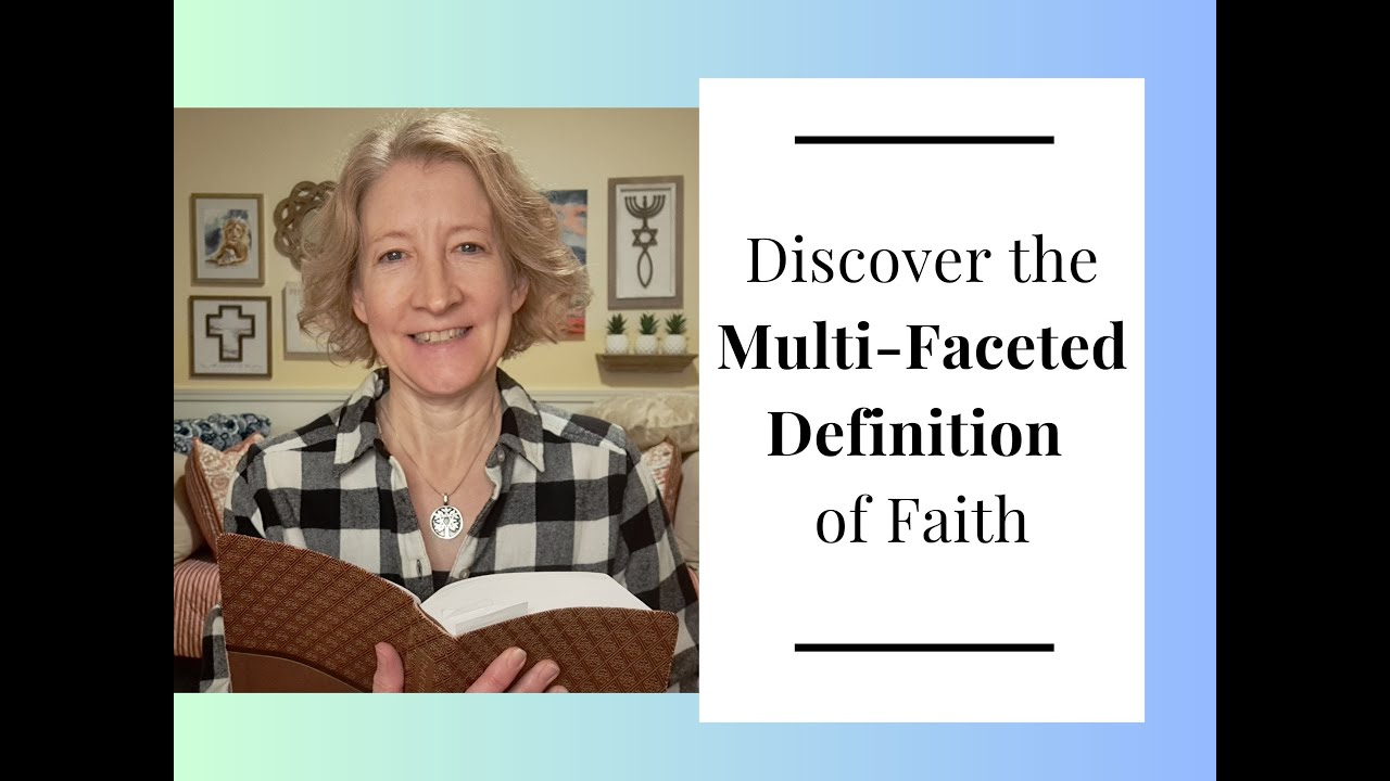 Discover the Multi-Faceted Definition of Faith