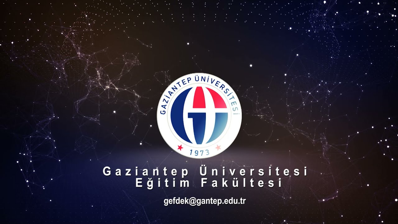 GAZİANTEP ÜNİVERSİTESİ EGİTİM FAKÜLTESİ