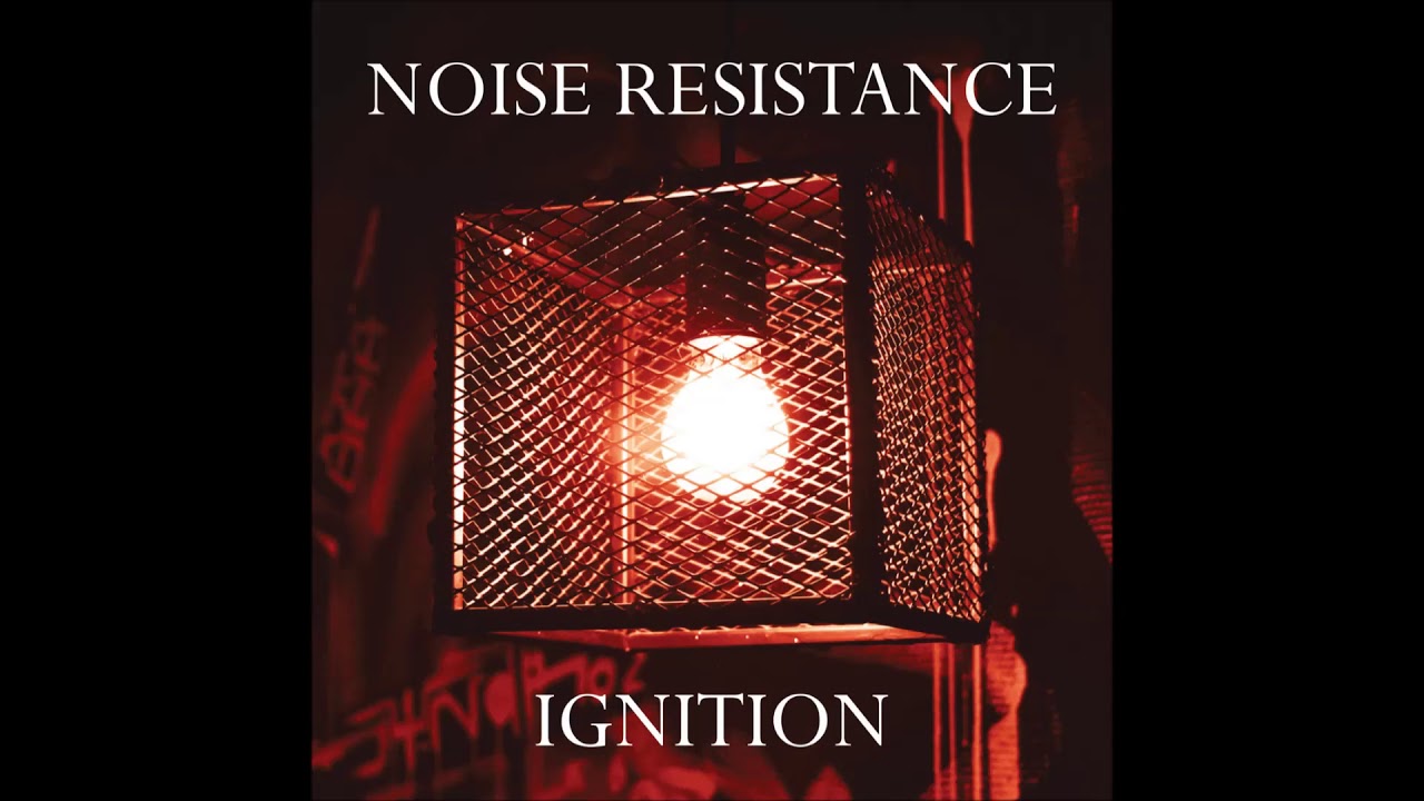 Noise Resistance - Send My Old World To The Crash