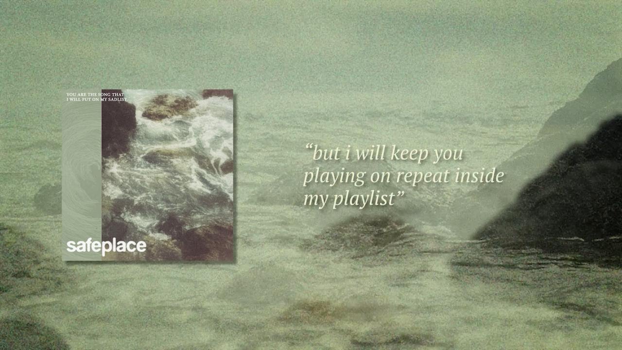 safeplace - you are the song that i will put inside my playlist (Official Lyric Video)
