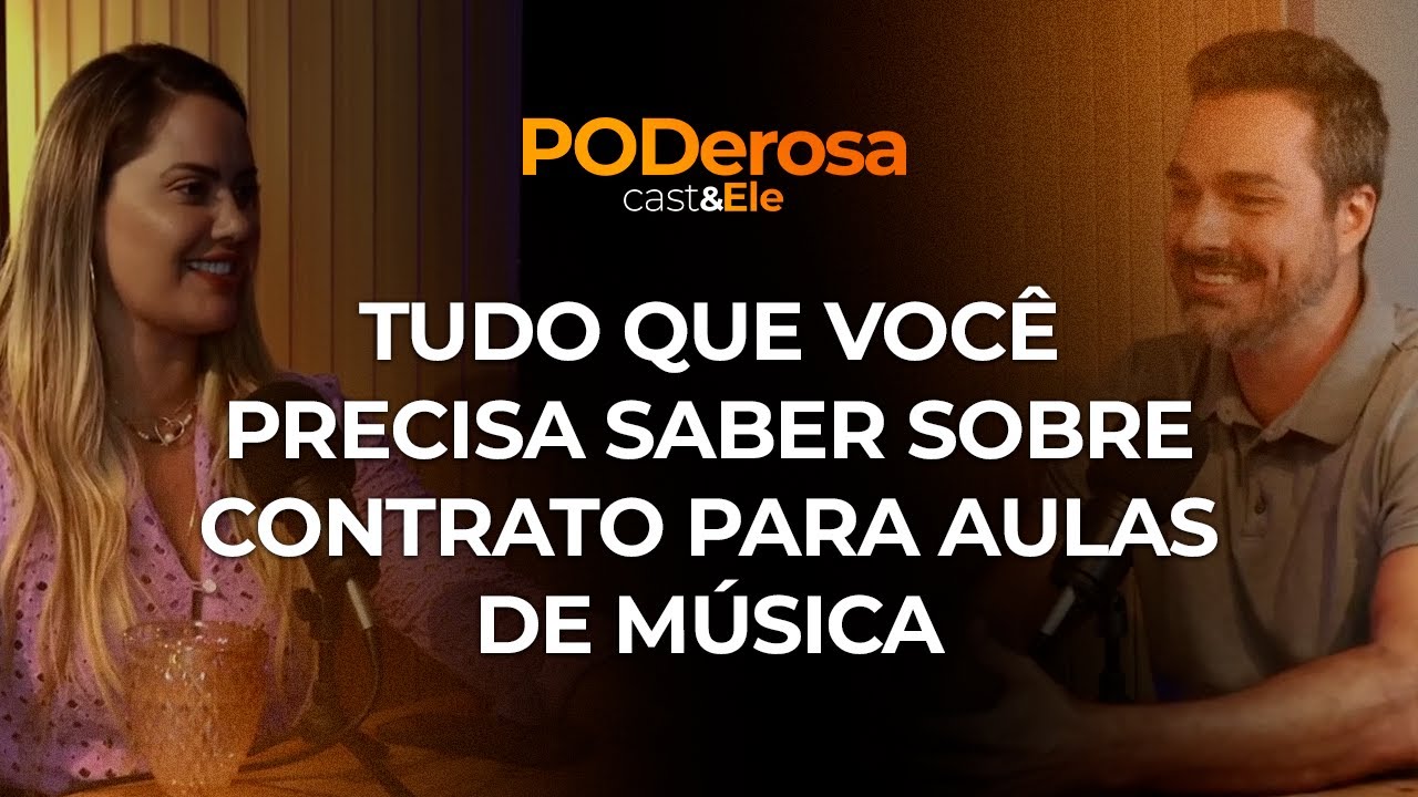 Como fazer um contrato para aulas de música? | PODerosa e Ele #14