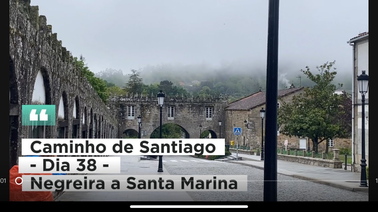 Caminho de Santiago - Dia 38 - Negreira a Santa Marina