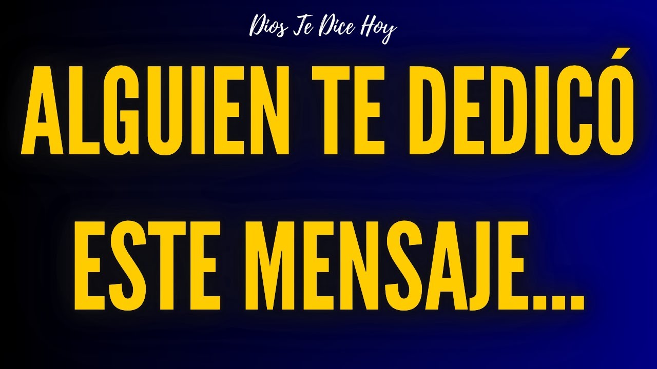 Alguien Te Dedicó Este Mensaje...