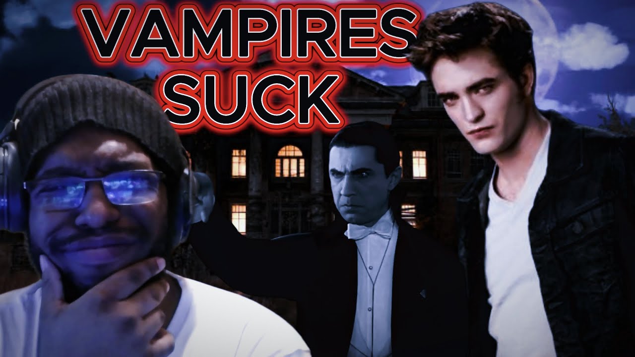 I ALWAYS THOUGHT VAMPIRES SUCK I WAS RIGHT!!!!!!!