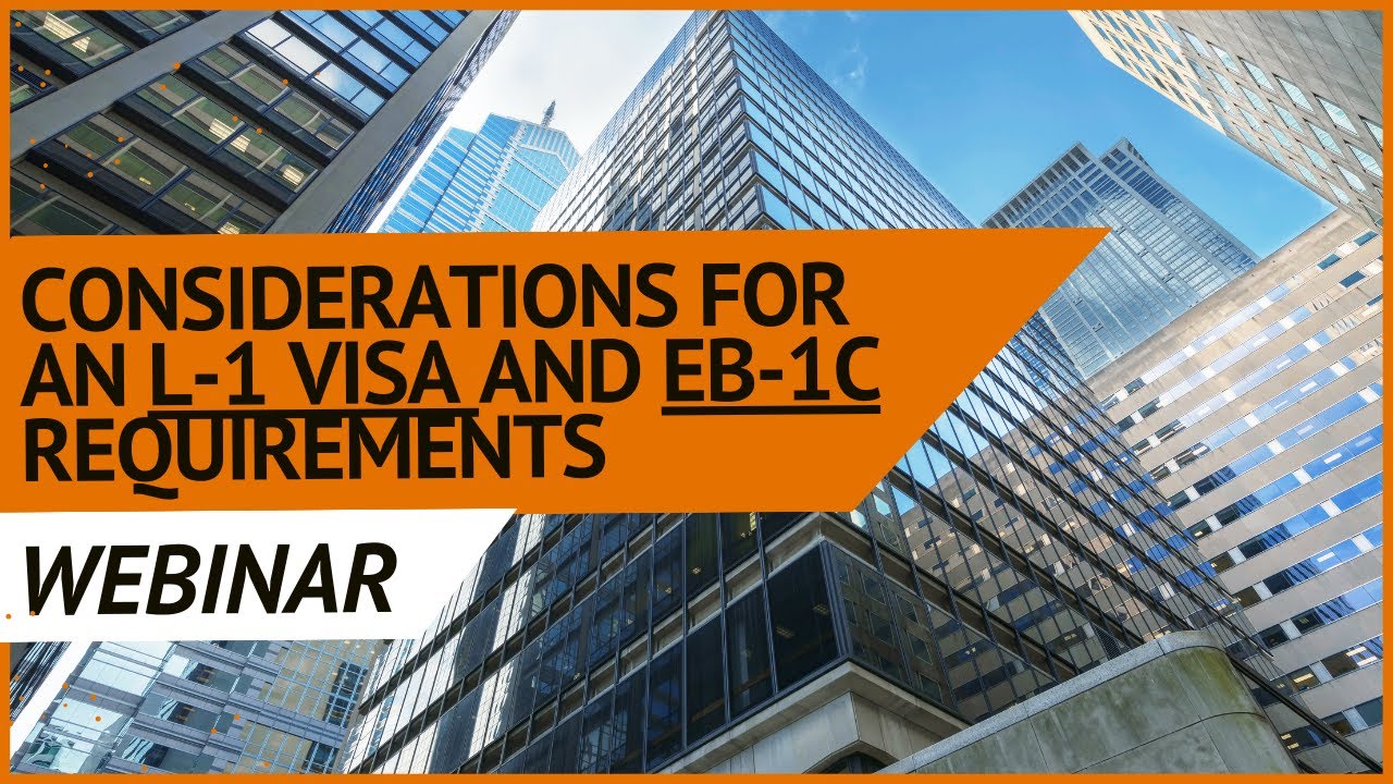 Considerations for an L-1 Visa and EB-1C Requirements