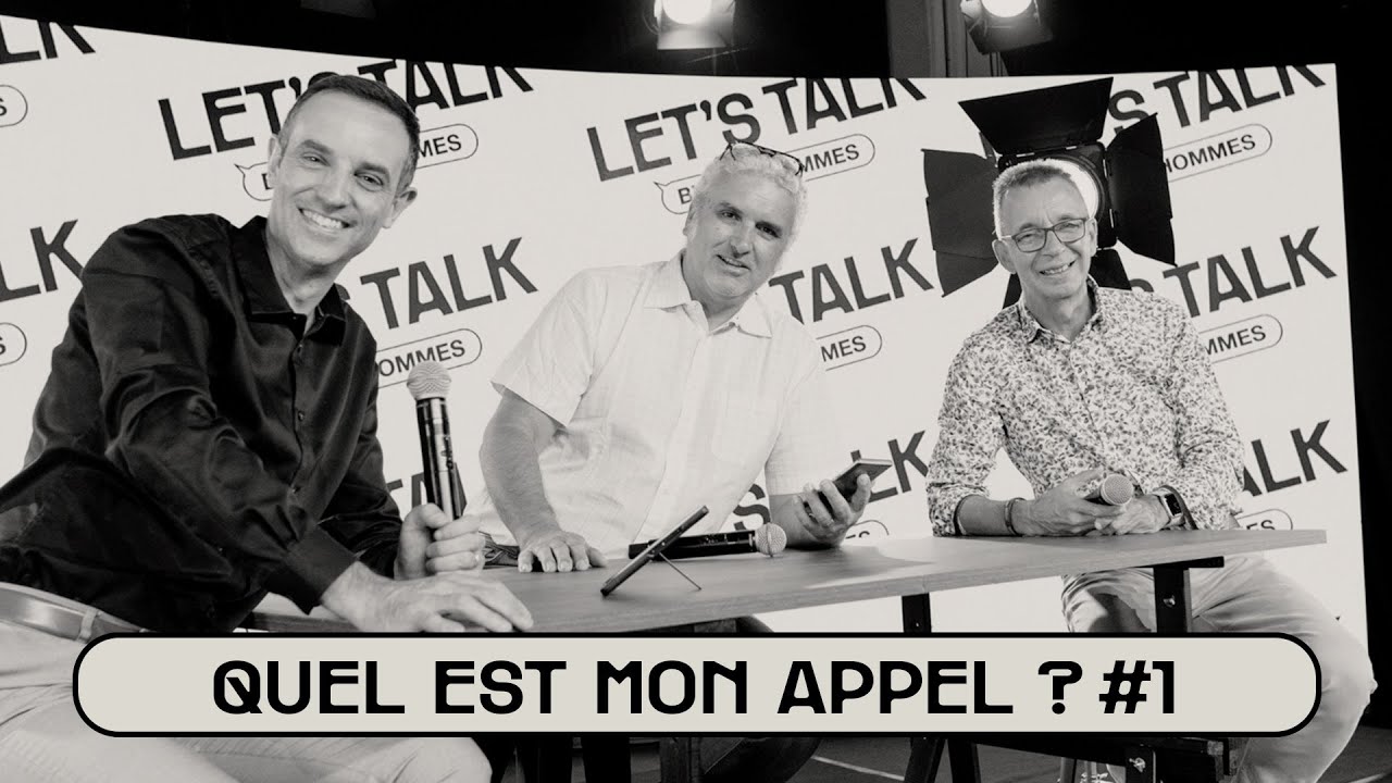 Let's Talk by MLK Hommes #05 - Quel est mon appel ? (Première partie)