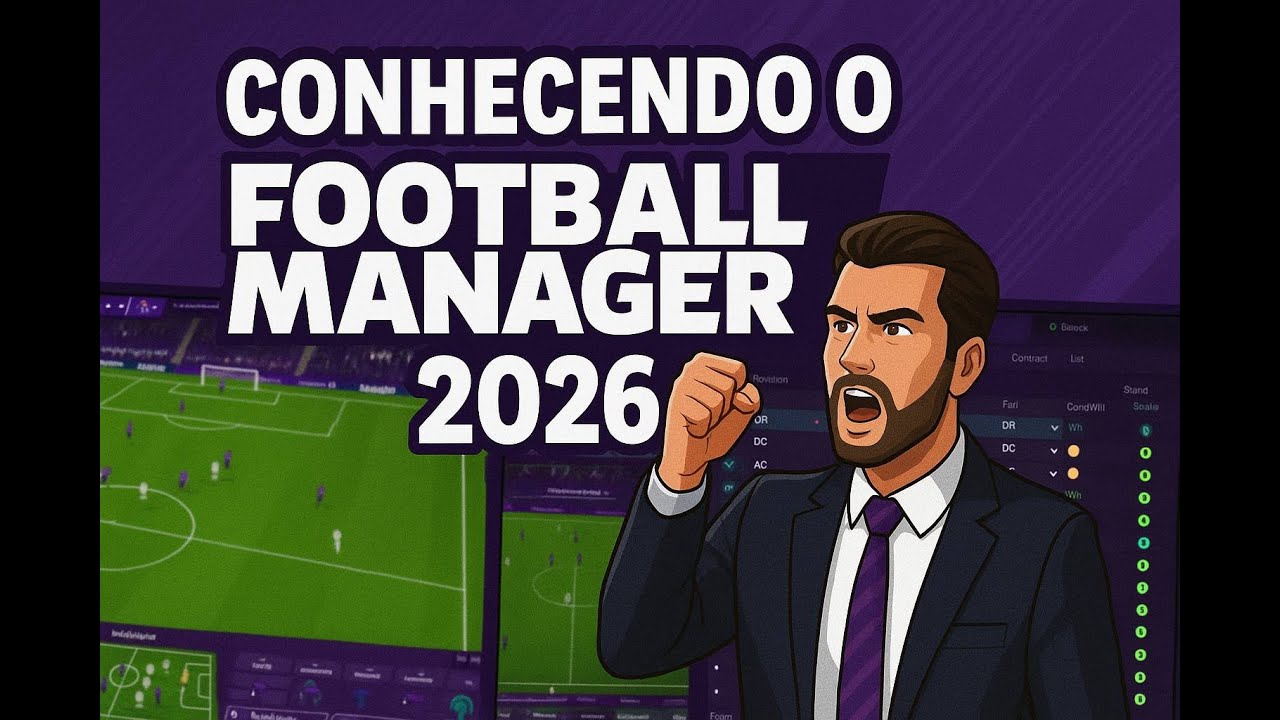 CONHECENDO O FOOTBALL MANAGER 2026