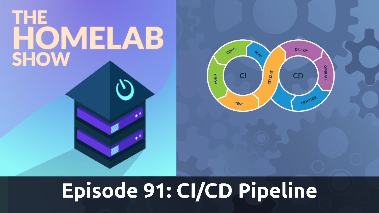 The Homelab Show Episode 91: CI/CD Pipeline