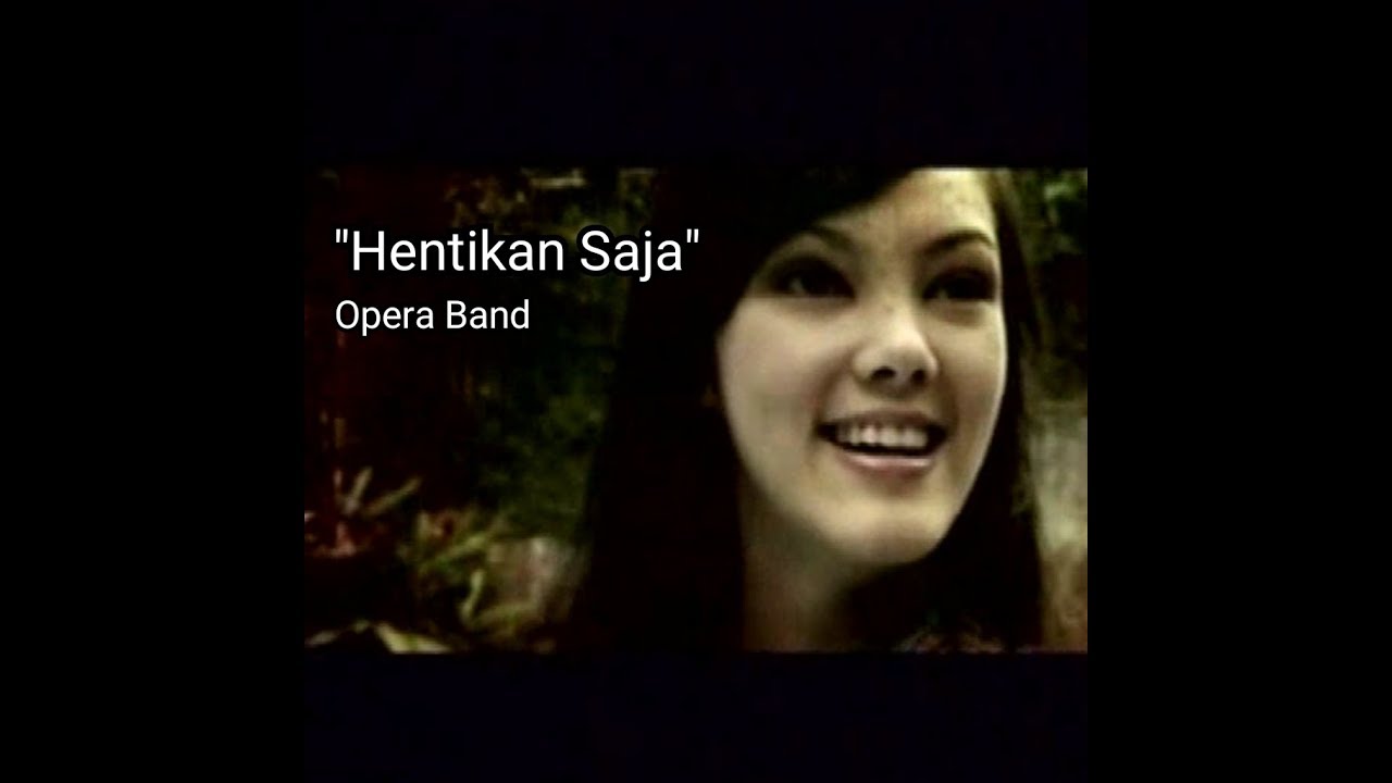 Opera Band - Hentikan Saja