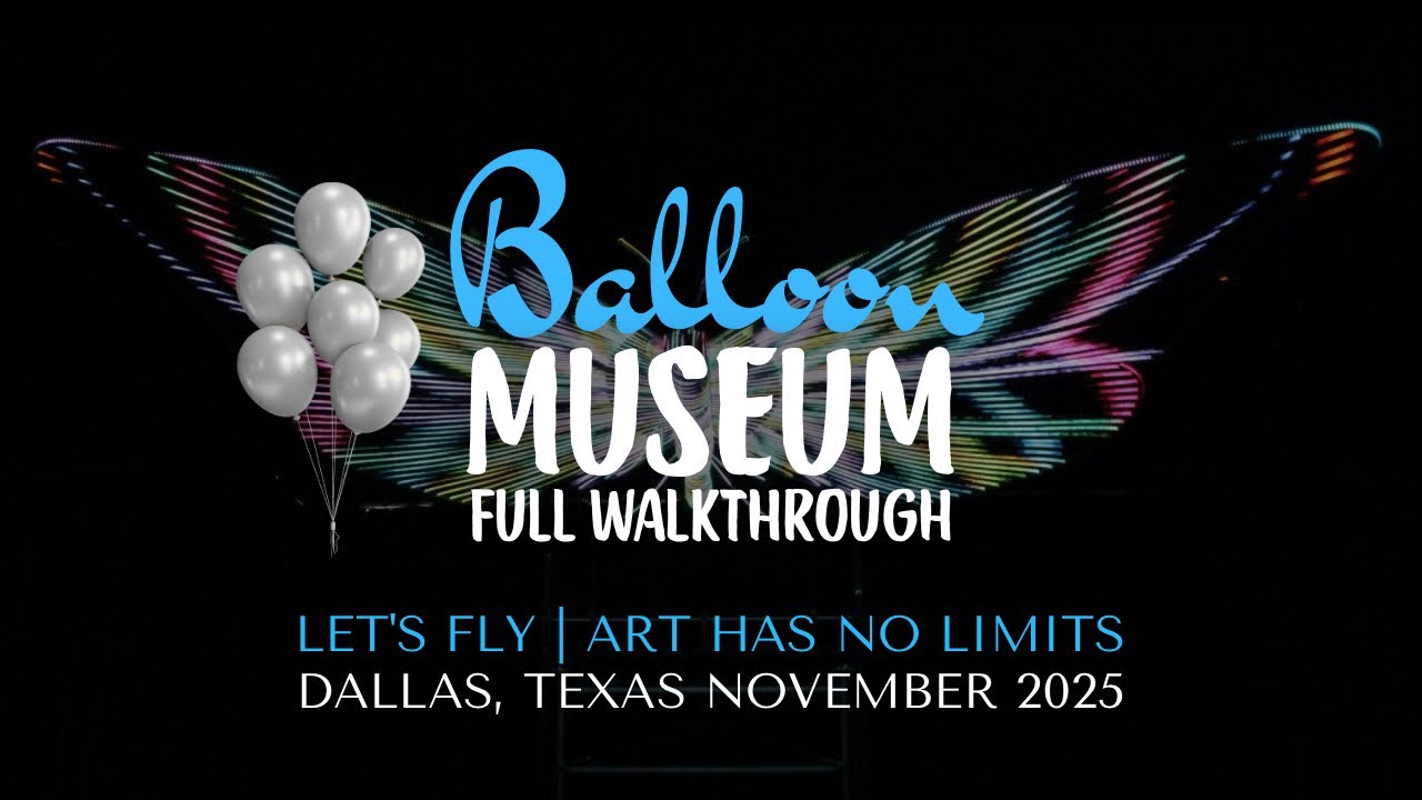 Balloon Museum Dallas: Full Immersive Tour | November 2025 (HD)