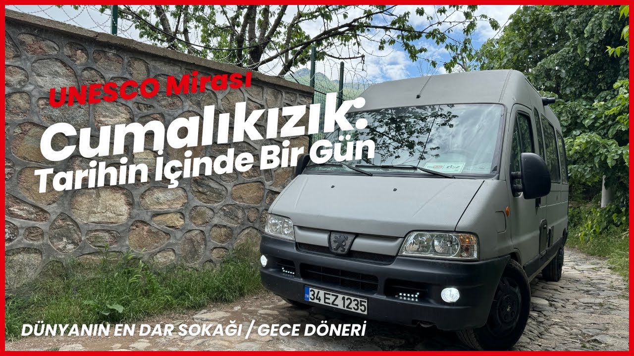 Karavan Yolculuğum: Bursa Döneri ve UNESCO Mirası Cumalıkızık! 🚐🗺️