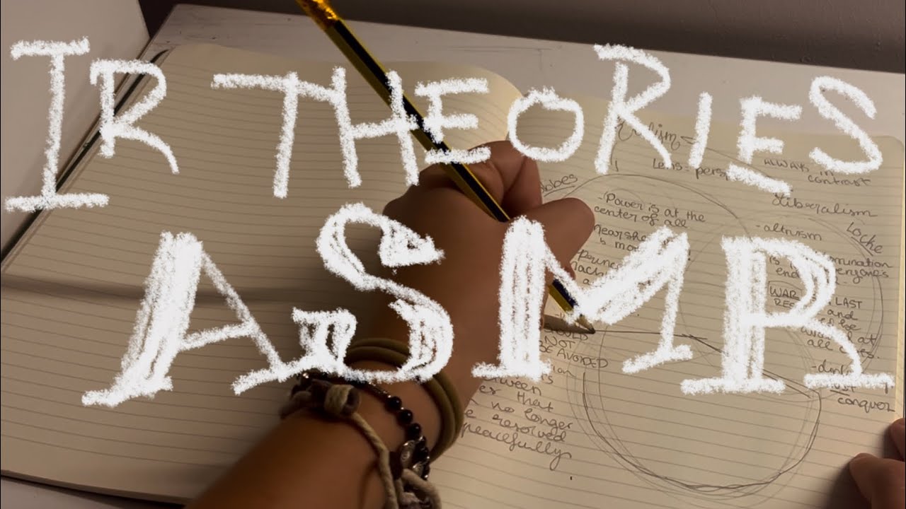 Learn International Relations Theories ASMR for sleep 😴✨(whispering, writing, pencil sounds)