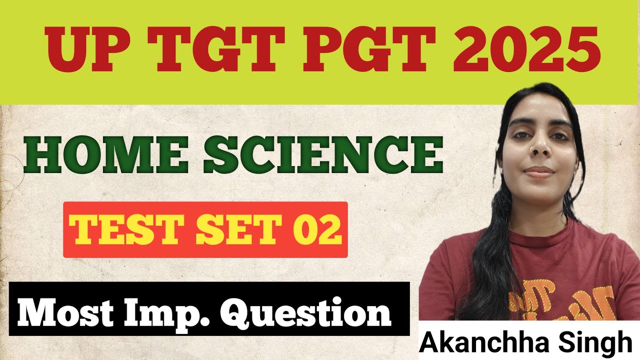 UP TGT / PGT 2025 HOME SCIENCE | TEST SET 02 