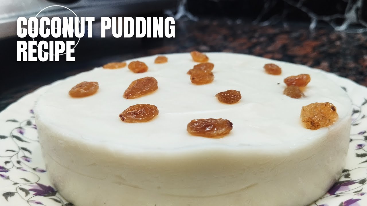 how to make soft coconut pudding