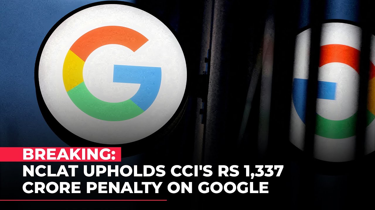 NCLAT upholds CCI's Rs 1,337 crore penalty on Google