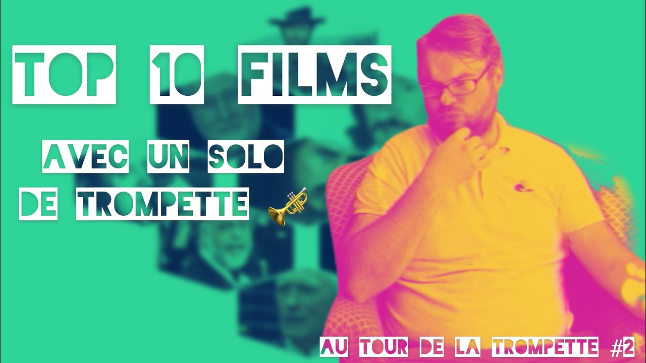 TOP 10 | les SOLOS DE TROMPETTE dans les films ! [ATLT#2]