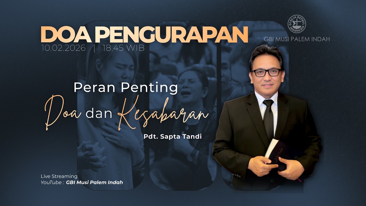 Doa Pengurapan Online : Selasa, 10 Februari 2026 (Peran Penting Doa dan Kesabaran -Pdt. Sapta Tandi)