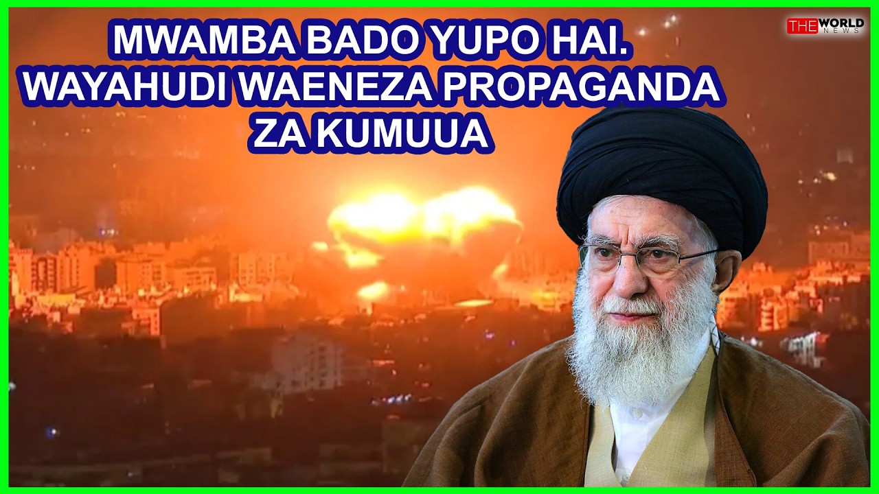 AL-KHAMENEI NA RAIS MASOUD PEZESHKIAN BADO WAPO HAI/WAYAHUDI WAENEZA PROPAGANDA KUWA WAMEMUUA