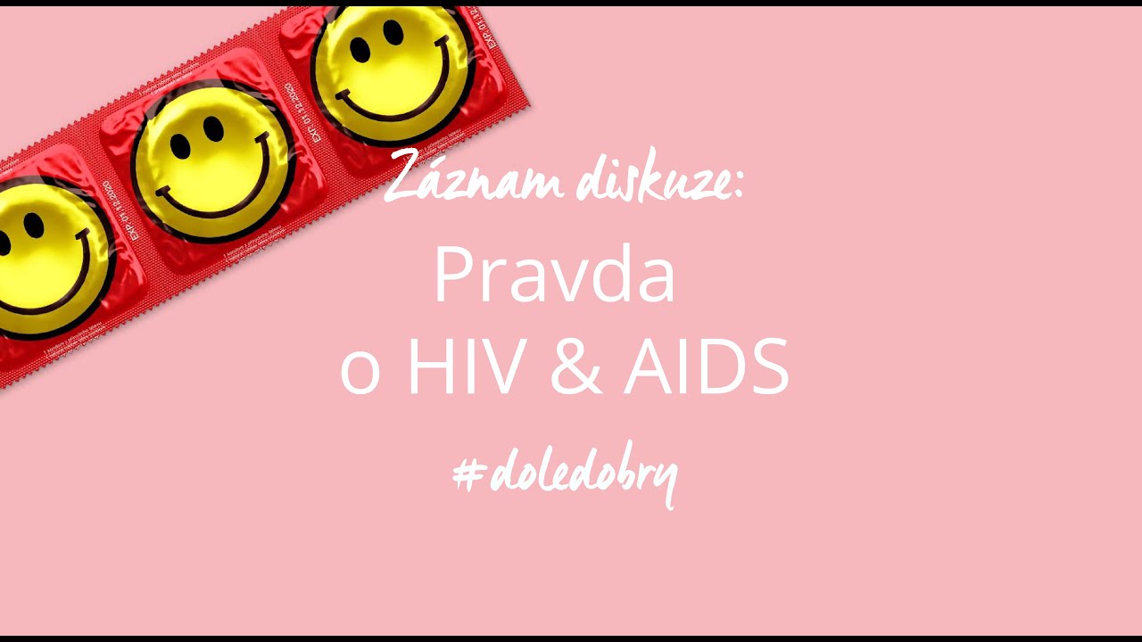 Pravda o HIV & AIDS | Záznam diskuze