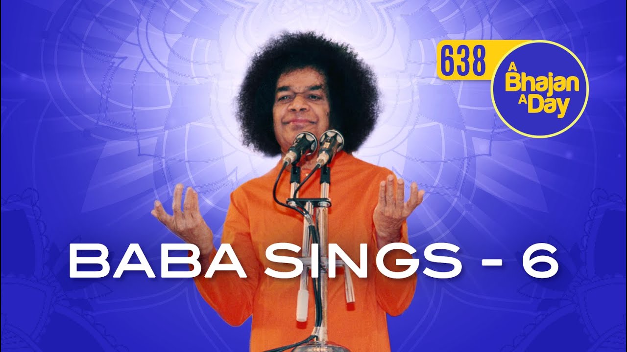 638 - Baba Sings Vol - 6 | Sri Sathya Sai Bhajans
