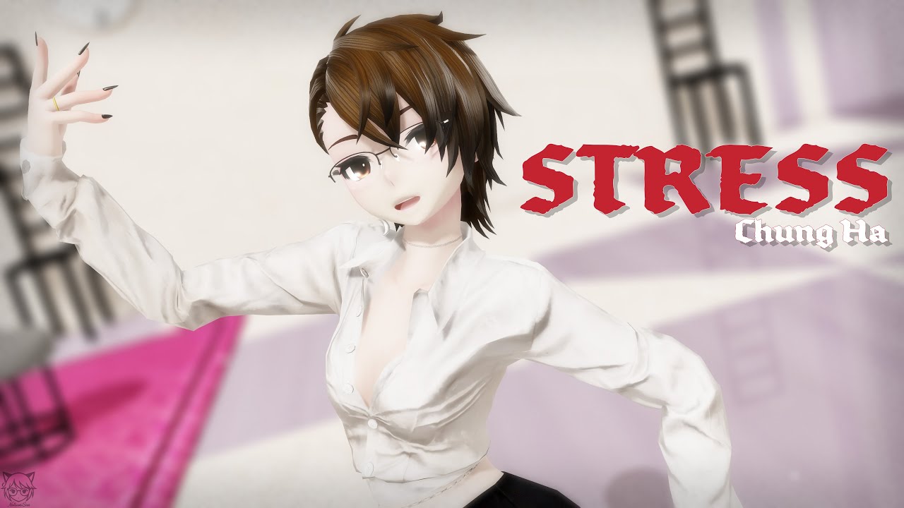 [MMD] CHUNG HA 청하 | 'STRESS' [Motion DL]